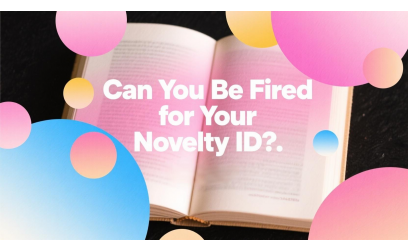 ✓ Can You Be Fired for Your Novelty ID?