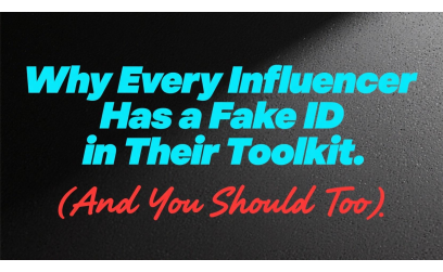 Why Every Influencer Has a Fake ID in Their Toolkit (And You Should Too)