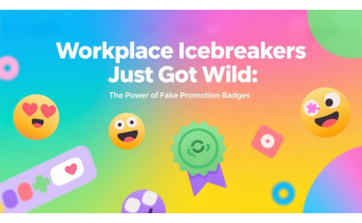 Workplace Icebreakers Just Got Wild: The Power of Fake Promotion Badges