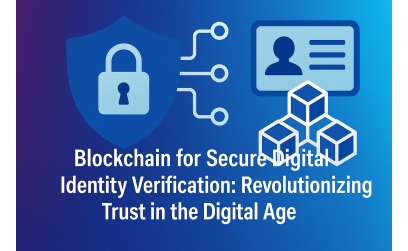 ✓ Blockchain for Secure Digital Identity Verification: Revolutionizing Trust in the Digital Age