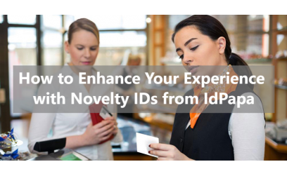 ✓ How to Enhance Your Experience with Novelty IDs from IdPapa